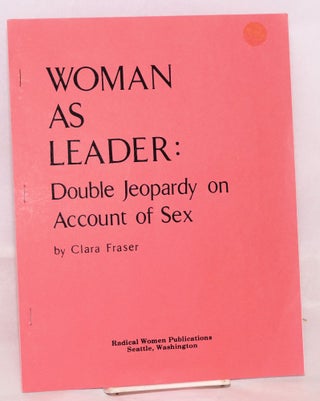 Cat.No: 183333 Woman as leader: Double jeopardy on account of sex. Clara Fraser