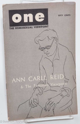 Cat.No: 183387 One; the homosexual viewpoint; vol. 5, #9, December 1957. Ann Carll Reid,...