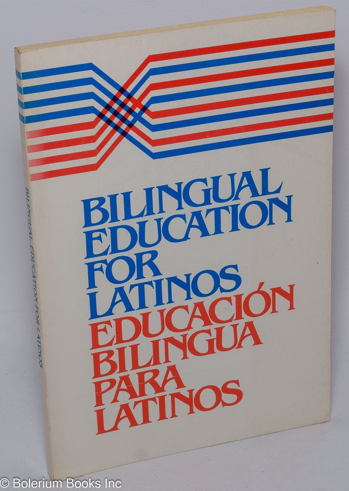 Cat.No: 18339 Bilingual education for Latinos; foreword by Donald R. Frost. Leonard A. Valverde, ed.