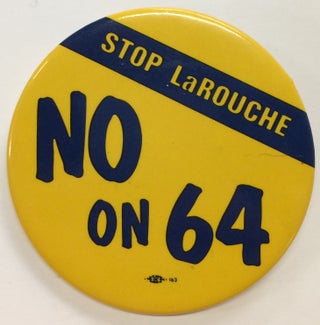 Cat.No: 183418 No on 64 / Stop LaRouche [pinback button