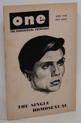 Cat.No: 183461 ONE Magazine; the homosexual viewpoint; vol. 6, #4, April 1958; the Single...