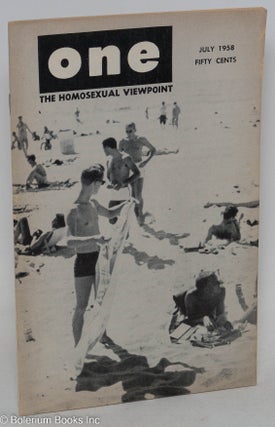 Cat.No: 183463 ONE Magazine; the homosexual viewpoint; vol. 6, #7, July 1958. Don Slater,...
