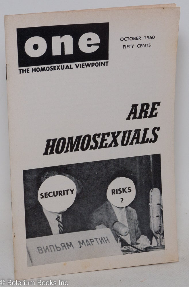 Cat.No: 183467 ONE Magazine: the homosexual viewpoint; vol. 8, #10, October 1960; Are homosexuals security risks? Don Slater, William Lambert, Lyn Pedersen, Jim White Jody Shotwell, Neill Summers, James Hiner, Dal McIntire, Dawn Frederic.