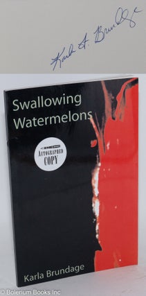 Cat.No: 183521 Swallowing watermelons [poetry]. Karla Brundage
