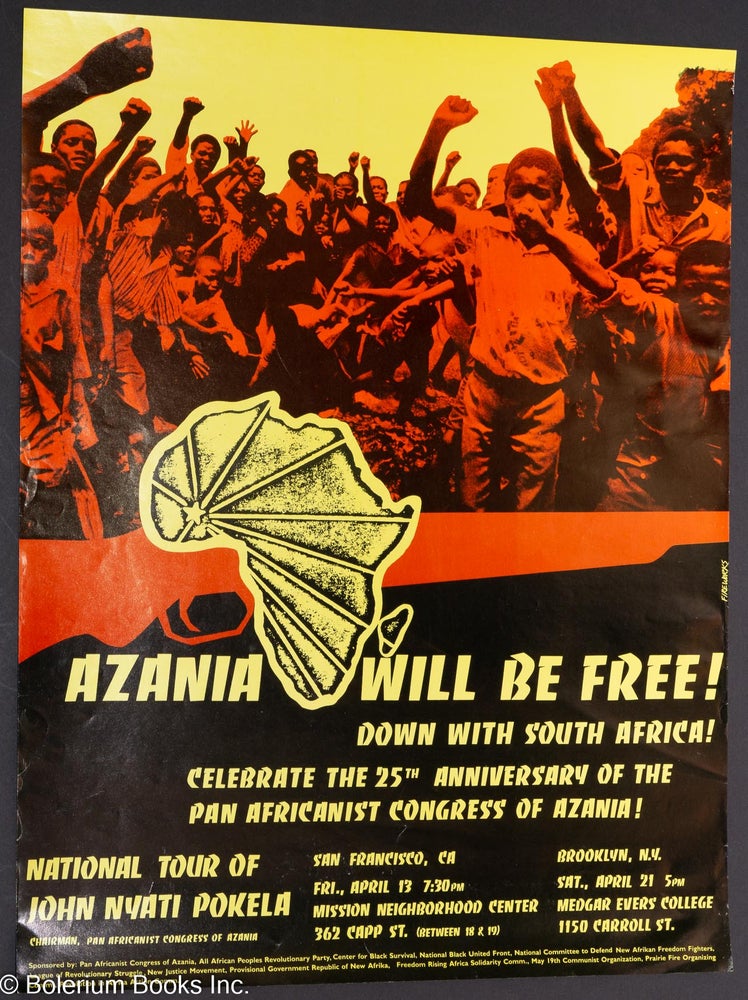 Cat.No: 183558 Azania will be free! Down with South Africa! Celebrate the 25th anniversary of the Pan African Congress of Azania [poster]
