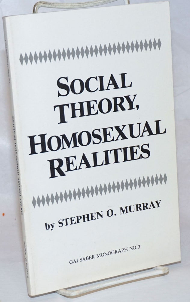 Cat.No: 183660 Social Theory, Homosexual Realities. Stephen O. Murray, Deborah Wolf.