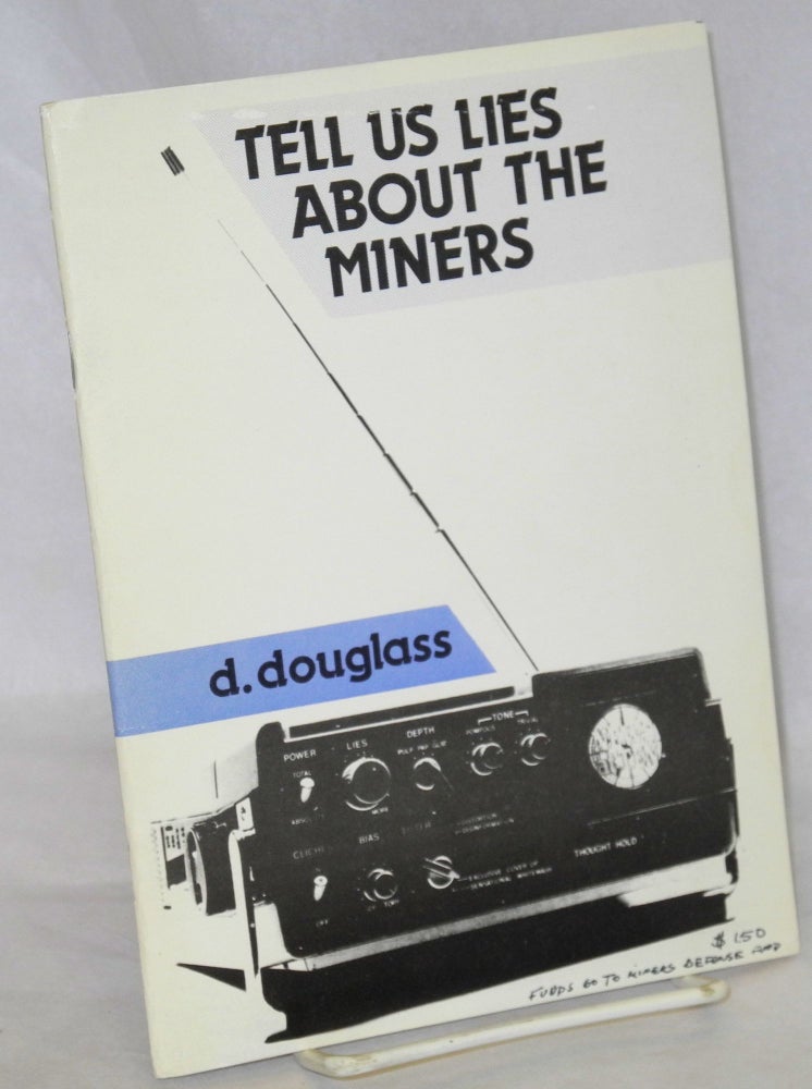 Cat.No: 183864 Tell us lies about the miners. David Douglass.
