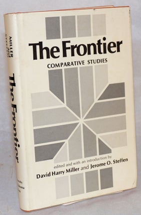 Cat.No: 184065 The Frontier; Comparative Studies. David Harry Miller, Jerome O. Steffen