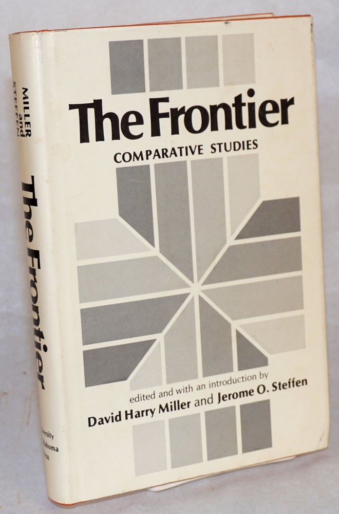 Cat.No: 184065 The Frontier; Comparative Studies. David Harry Miller, Jerome O. Steffen.