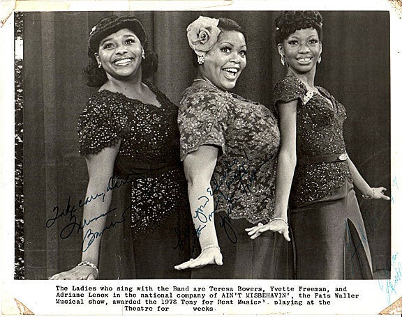 Cat.No: 184091 [Two 8x10 publicity photos for "Ain't Misbehavin," signed by cast members]. Teresa Bowers, Adriane Lenox, Yvette Freeman.