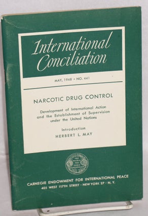 Cat.No: 184173 Narcotic Drug Control [International Conciliation no. 441, May, 1948,...
