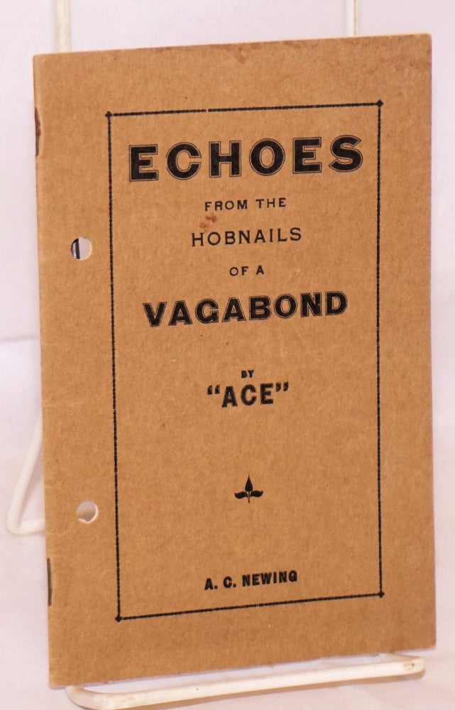 Cat.No: 184202 Echoes from the hobnails of a vagabond by "Ace" A. C. Newing, William V. Certon, III Don Louis Shellbach.