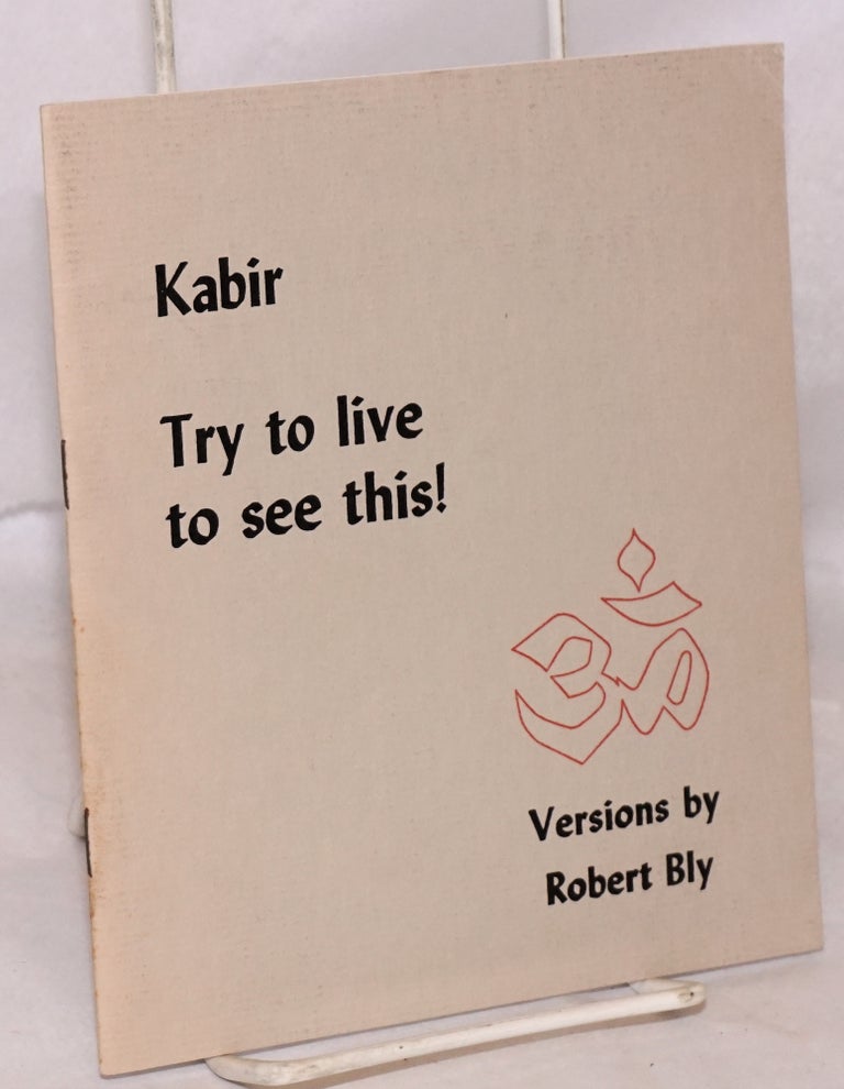 Cat.No: 184243 Try To Live To See This! Kabir, Robery Bly.