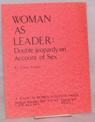 Cat.No: 184544 Woman as leader: Double jeopardy on account of sex. Clara Fraser