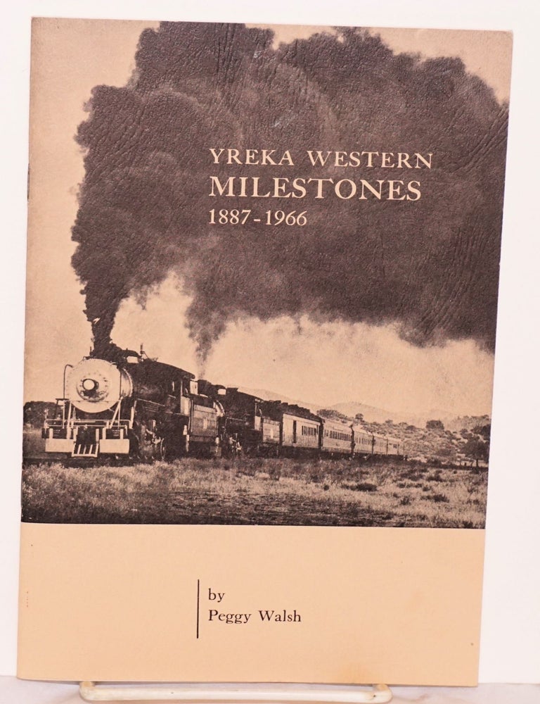 Cat.No: 184577 Yreka Western Milestones 1887-1966. Peggy Walsh.