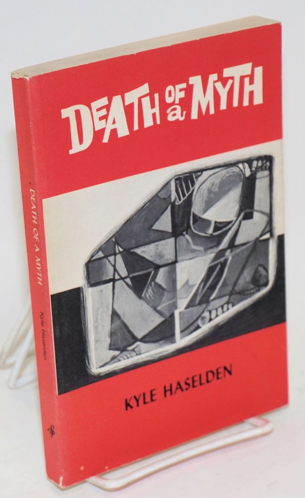 Cat.No: 18459 Death of a myth; new locus for Spanish American faith. Kyle Haselden.