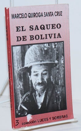 Cat.No: 184605 El Saqueo de Bolivia. Marcelo Quiroga Santa Cruz