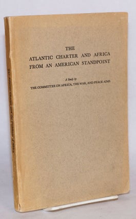 Cat.No: 184708 The Atlantic Charter and Africa from an American standpoint: a study by...