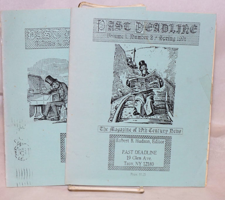 Cat.No: 184711 Past deadline: the magazine of 19th Century news, vol. 1, numbers 2 & 3. Robert B. Hudson.