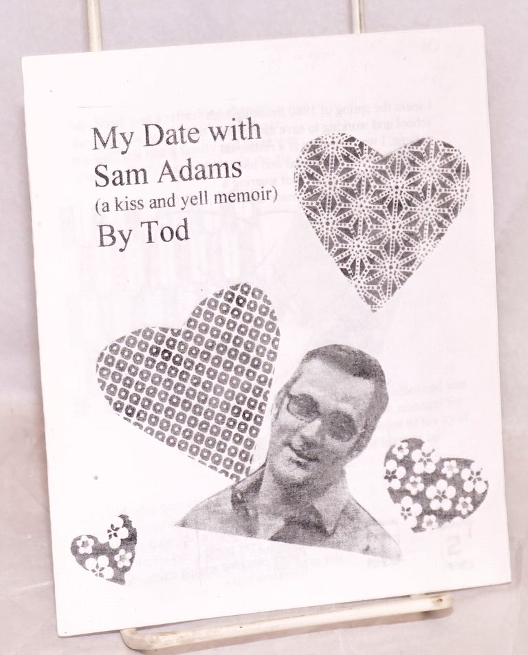 Cat.No: 184718 My Date with Sam Adams. (A kiss and yell memoir). Tod.