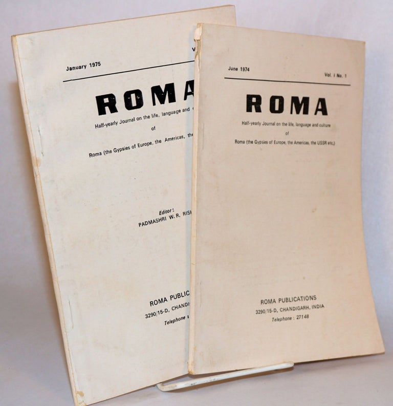 Cat.No: 184745 Roma: half-yearly journal on the life, language and culture of Roma (the Gypsies of Europe, the Ameriucas, the USSR etc.) vol.1 #s 1 & 2, June 1974 & January 1975. Padmashri W. R. Rishi.