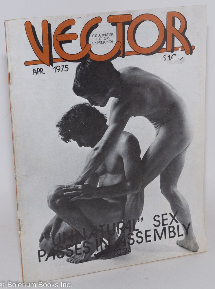 Cat.No: 184924 Vector: celebrating the gay experience; vol. 11, #4, April 1975. Richard Piro, Frank Howell Daniel Curzon, Rictor Norton.
