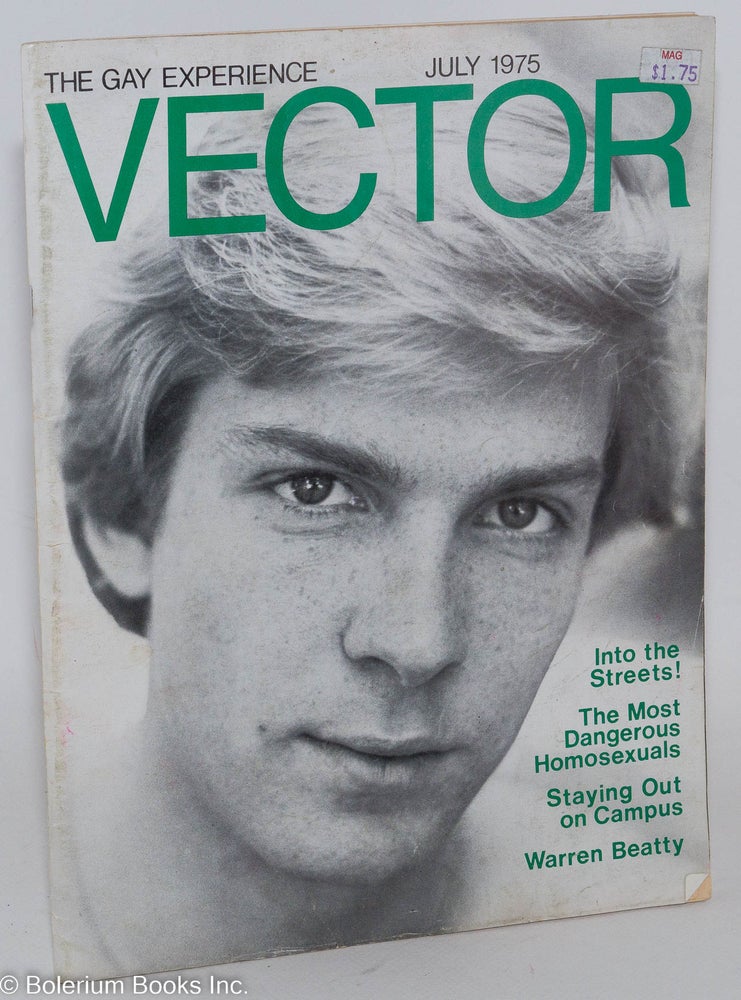 Cat.No: 184926 Vector: the gay experience; vol. 11, #7 July 1975: Into the Streets & Warren Beatty. Richard Piro, Jeanne Cordova Dan Allen, Robert Boylan.