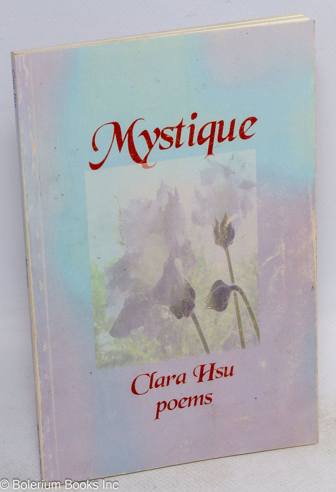Cat.No: 184942 Mystique: poems. Clara Hsu.