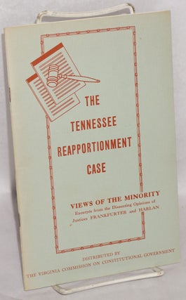 Cat.No: 184955 The Tennessee reapportionment case: excerpts from the dissenting opinions...