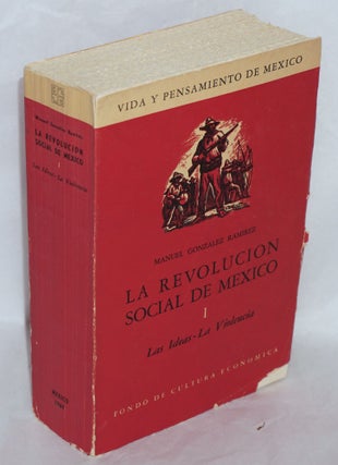 Cat.No: 184977 La Revolucion Social de Mexico I. Las ideas - La violencia [volume I...
