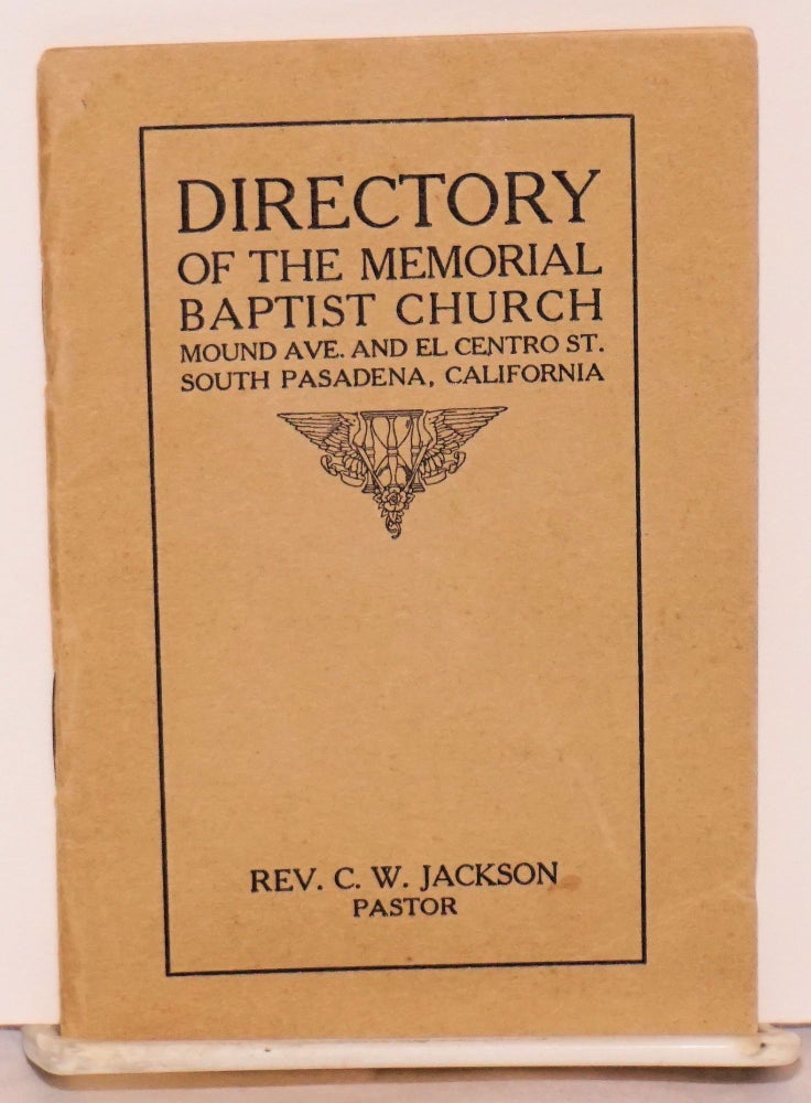 Cat.No: 185051 Directory of the Memorial Baptist Church Mound Ave. and El Centro St. South Pasadena, California. Rev. C. W. Jackson, Pastor