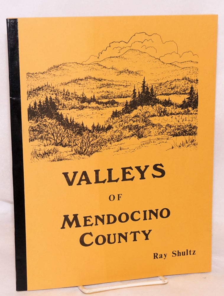 Cat.No: 185103 Valleys of Mendocino County. Cover by Verlyn Farnsworth; photographs, Robert Lee Collection`. Ray Shultz.