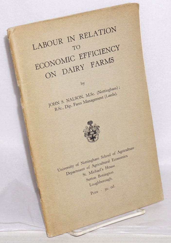 Cat.No: 185127 Labour in Relation to Economic Efficiency on Dairy Farms. John Nalson.