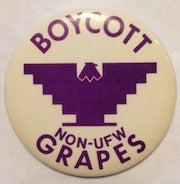 Cat.No: 185148 Boycott non-UFW grapes [pinback button]. United Farm Workers