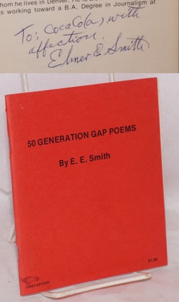 Cat.No: 185278 50 Generation Gap Poems [inscribed & signed]. E. E. Smith, Elmer E