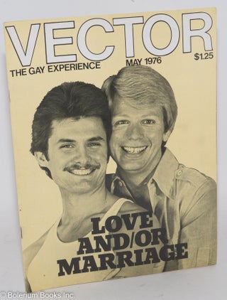 Cat.No: 185360 Vector: the gay experience vol. 12, #5, May 1976: Love and/or Marriage....