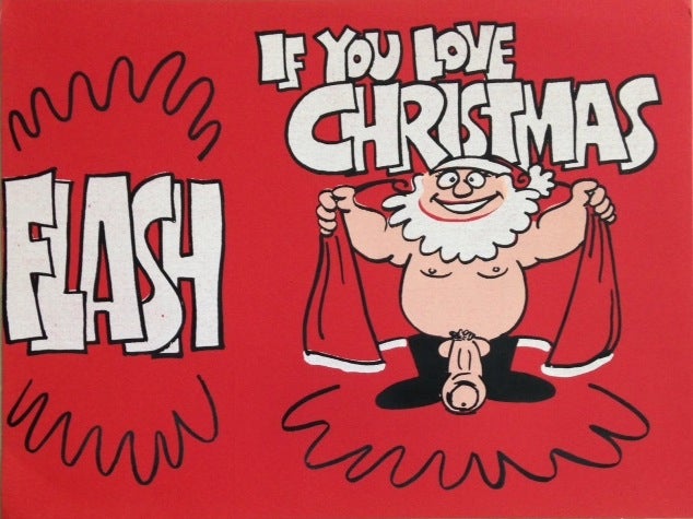 Cat.No: 185413 Flash if you love Christmas [gag holiday card]. Joe Johnson.