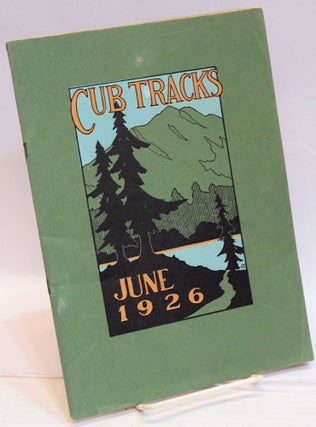 Cat.No: 185452 Cub Tracks, June 1926; A quarterly magazine for students, parents, alumni,...