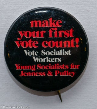 Cat.No: 185564 Make your first vote count / Vote Socialist Workers / Young Socialists for...