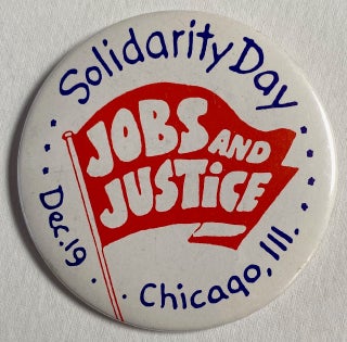 Cat.No: 185595 Solidarity Day / Jobs and Justice / Dec. 19 / Chicago, Ill [pinback button