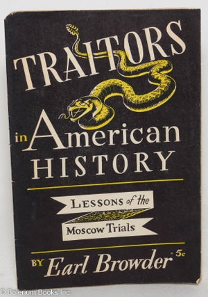 Cat.No: 18574 Traitors in American history: lessons of the Moscow trials. Earl Browder