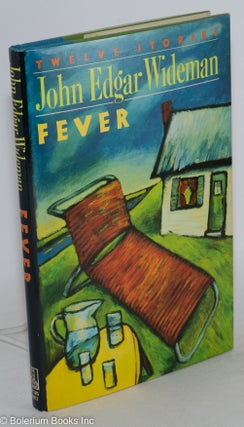 Cat.No: 18578 Fever; twelve stories. John Edgar Wideman