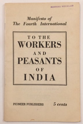 Cat.No: 185941 To the Workers and Peasants of India: manifesto of the Fourth...