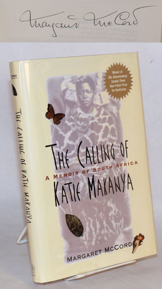 Cat.No: 186047 The calling of Katie Makanya, a memoir of South Africa. Margaret McCord.