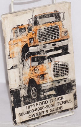 Cat.No: 186049 1979 Ford Truck 800-900-8000-9000 Series: Owner's Guide