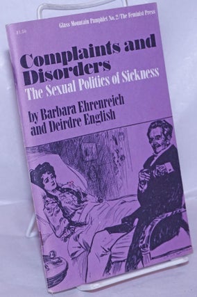 Cat.No: 186061 Complaints and Disorders: the sexual politics of sickness. Barbara...