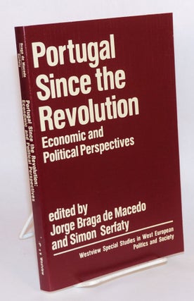 Cat.No: 186073 Portugal since the revolution: economic and political perspectives. Jorge...