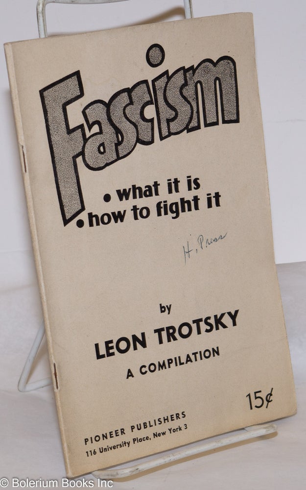 Cat.No: 186078 Fascism: what it is, how to fight it. A compilation. Leon Trotsky.