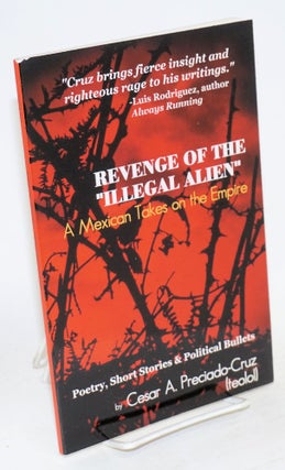 Cat.No: 186093 Revenge of the 'Illegal Alien:' a Mexican takes on the empire. poetry,...