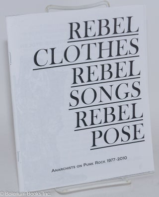 Cat.No: 186097 Rebel clothes, rebel songs, rebel pose: anarchists on punk rock 1977-2010